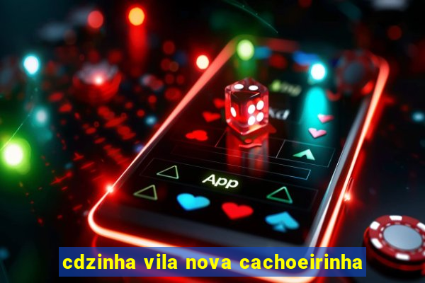 cdzinha vila nova cachoeirinha